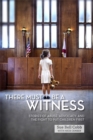 Image for There Must Be a Witness: Stories of Abuse, Advocacy, and the Fight to Put Children First