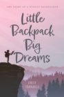 Image for Little Backpack Big Dreams: The Diary of a Budget Backpacker