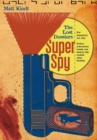 Image for Super spy  : the lost dossiers