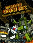 Image for Incredible Change-Bots Two Point Something Something