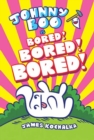 Image for Johnny Boo  : is bored! bored! bored!