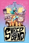 Image for Shred or Dead