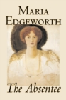 Image for The Absentee by Maria Edgeworth, Fiction, Classics, Literary