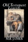 Image for Old Testament Legends by M. R. James, Fiction, Classics, Horror