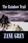 Image for The Rainbow Trail by Zane Grey, Fiction, Western, Historical