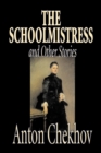 Image for The Schoolmistress and Other Stories by Anton Chekhov, Fiction, Classics, Literary, Short Stories