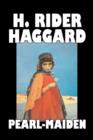 Image for Pearl-Maiden by H. Rider Haggard, Fiction, Fantasy, Historical, Action &amp; Adventure, Fairy Tales, Folk Tales, Legends &amp; Mythology