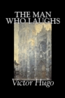Image for The Man Who Laughs by Victor Hugo, Fiction, Historical, Classics, Literary