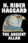 Image for The Ancient Allan by H. Rider Haggard, Fiction, Fantasy, Historical, Action &amp; Adventure, Fairy Tales, Folk Tales, Legends &amp; Mythology