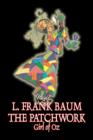 Image for The Patchwork Girl of Oz by L. Frank Baum, Fiction, Fantasy, Literary, Fairy Tales, Folk Tales, Legends &amp; Mythology