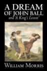 Image for &#39;A Dream of John Ball&#39; and &#39;A King&#39;s Lesson&#39; by Wiliam Morris, Fiction, Classics, Literary, Fairy Tales, Folk Tales, Legends &amp; Mythology