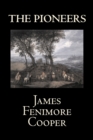 Image for The Pioneers by James Fenimore Cooper, Fiction, Classics, Historical, Action &amp; Adventure