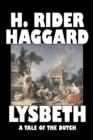 Image for Lysbeth, A Tale of the Dutch by H. Rider Haggard, Fiction, Fantasy, Historical, Action &amp; Adventure, Literary, Fairy Tales, Folk Tales, Legends &amp; Mythology