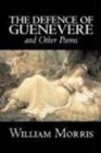 Image for The Defence of Guenevere and Other Poems by William Morris, Fiction, Fantasy, Fairy Tales, Folk Tales, Legends &amp; Mythology