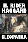 Image for Cleopatra by H. Rider Haggard, Fiction, Fantasy, Historical, Literary