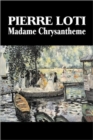 Image for Madame Chrysantheme by Pierre Loti, Fiction, Classics, Literary, Romance