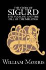 Image for The Story of Sigurd the Volsung and the Fall of the Niblungs by Wiliam Morris, Fiction, Legends, Myths, &amp; Fables - General