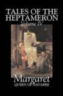 Image for Tales of the Heptameron, Vol. IV of V by Margaret, Queen of Navarre, Fiction, Classics, Literary, Action &amp; Adventure