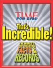 Image for That&#39;s incredible!  : the world&#39;s most unbelievable facts &amp; records