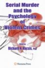 Image for Serial murder and the psychology of violent crimes