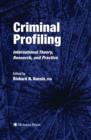 Image for Criminal profiling: international theory, research and practice