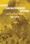 Image for Metal Carcinogenesis Testing: Principles and In Vitro Methods