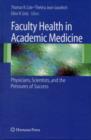 Image for Faculty health in academic medicine: physicians, scientists, and the pressures of success