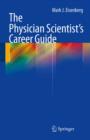 Image for The physician scientist&#39;s career guide