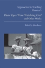 Image for Approaches to Teaching Hurston&#39;s Their Eyes Were Watching God and Other Works