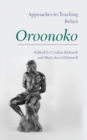 Image for Approaches to Teaching Aphra Behn&#39;s &#39;Oroonoko&#39;