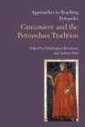 Image for Approaches to teaching Petrarch&#39;s Canzoniere and the Petrarchan tradition