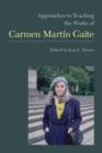 Image for Approaches to teaching the works of Carmen Martâin Gaite