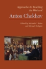 Image for Approaches to teaching the works of Anton P. Chekhov