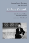 Image for Approaches to Teaching the Works of Orhan Pamuk