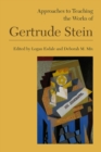 Image for Approaches to Teaching the Works of Gertrude Stein