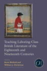 Image for Teaching laboring-class British literature of the eighteenth and nineteenth centuries
