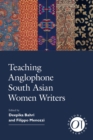 Image for Teaching Anglophone South Asian Women Writers