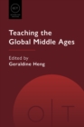 Image for Teaching the Global Middle Ages