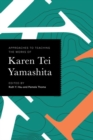 Image for Approaches to Teaching the Works of Karen Tei Yamashita