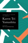 Image for Approaches to teaching the works of Karen Tei Yamashita