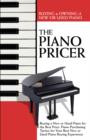 Image for The Piano Pricer : Buying &amp; Owning a New or Used Piano: Buying a New or Used Piano for the Best Price: Piano Purchasing Tactics for Your Best New or Used Piano Buying Experience