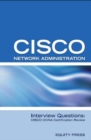 Image for Cisco Network Administration Interview Questions: CISCO CCNA Certification Review.