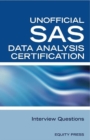 Image for SAS Statistics Data Analysis Certification Questions: Unofficial SAS Data analysis Certification and Interview Questions.