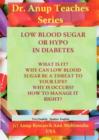 Image for Low Blood Sugar or Hypos in Diabetes DVD : What Is It? Whay Can Low Blood Sugar Be a Threat to Your Life? Why it Occurs? How to Manage it Right