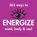 Image for 365 Ways to Energize Mind, Body &amp; Soul