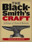 Image for The blacksmith&#39;s craft: a primer of tools and methods