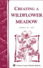 Image for Creating a Wildflower Meadow: Storey&#39;s Country Wisdom Bulletin A-102