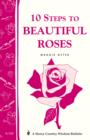 Image for 10 Steps to Beautiful Roses: Storey Country Wisdom Bulletin A-110