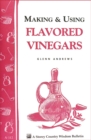 Image for Making &amp; Using Flavored Vinegars: Storey&#39;s Country Wisdom Bulletin A-112