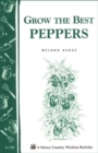 Image for Grow the Best Peppers: Storey&#39;s Country Wisdom Bulletin A-138